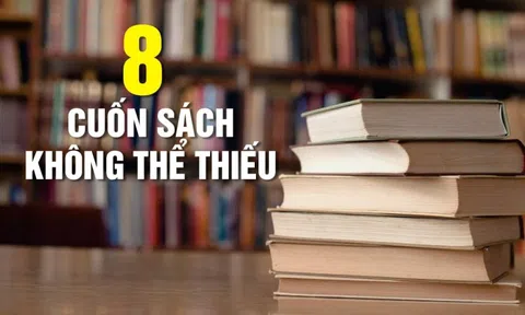 Doanh nhân với sách và tri thức: Tủ sách đời tôi: 8 cuốn sách không thể thiếu dành cho doanh nhân