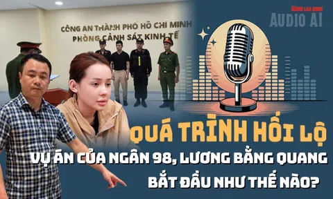 Audio: Toàn cảnh vụ án Ngân 98, Lương Bằng Quang - Từ bán hàng giả đến đưa hối lộ 8 tỉ đồng