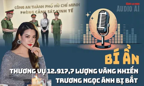 Audio: Bí ẩn hợp đồng đầu tư hơn 12.900 lượng vàng vào dự án Indochine liên quan Trương Ngọc Ánh