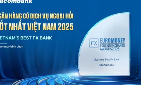 Sacombank năm thứ 3 liên tiếp được Euromoney vinh danh “Ngân hàng có dịch vụ ngoại hối tốt nhất Việt Nam”