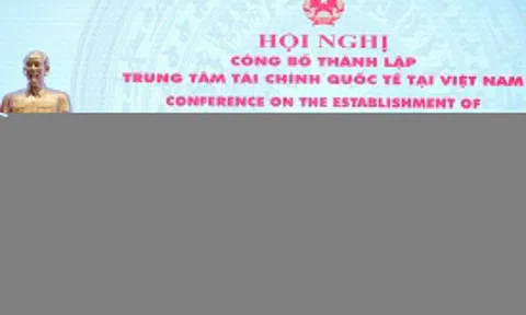 Việt Nam chính thức có Trung tâm Tài chính quốc tế