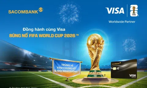 SACOMBANK, đồng hành cùng Visa du lịch Mỹ trọn gói và xem FIFA World Cup 2026™ với thẻ SACOMBANK Visa