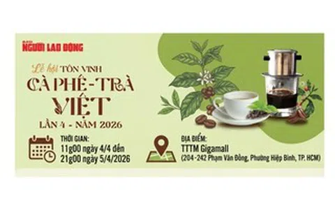 Lễ hội “Tôn vinh cà phê – trà Việt” lần thứ 4 - 2026: Nhiều điểm mới hấp dẫn