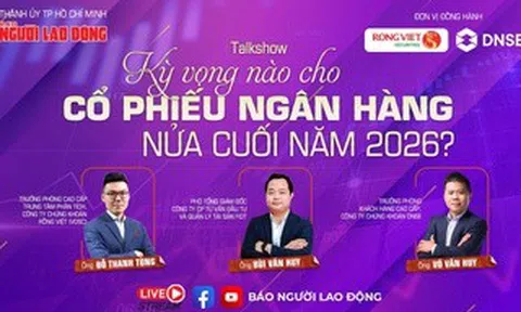 Đang diễn ra talkshow chứng khoán: "Kỳ vọng nào cho cổ phiếu ngân hàng nửa cuối năm 2026?"