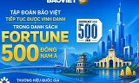 Tập đoàn Bảo Việt (BVH) tiếp tục được vinh danh trong danh sách Fortune 500 Đông Nam Á