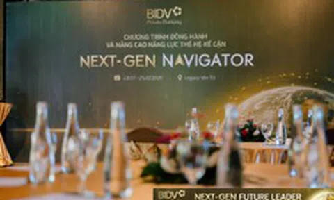 Next-gen Navigator: Chuẩn bị bản lĩnh kế nghiệp, tiếp nối giá trị qua nhiều thế hệ