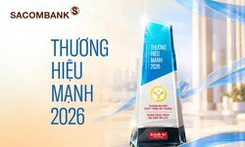 SACOMBANK được vinh danh Thương hiệu Mạnh 2026: Vững nội lực, kiến tạo giá trị bền vững